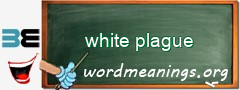 WordMeaning blackboard for white plague